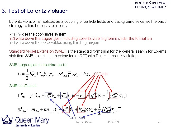 Kostelecký and Mewes PRD 69(2004)016005 3. Test of Lorentz violation is realized as a Kostelecký and Mewes PRD 69(2004)016005 3. Test of Lorentz violation is realized as a