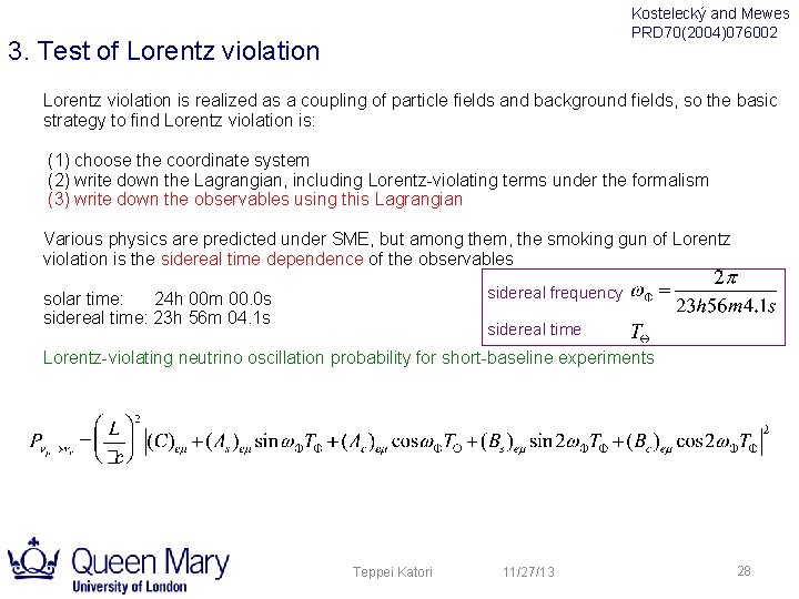 Kostelecký and Mewes PRD 70(2004)076002 3. Test of Lorentz violation is realized as a Kostelecký and Mewes PRD 70(2004)076002 3. Test of Lorentz violation is realized as a