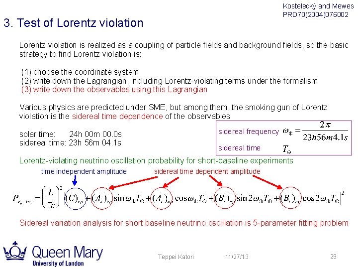 Kostelecký and Mewes PRD 70(2004)076002 3. Test of Lorentz violation is realized as a Kostelecký and Mewes PRD 70(2004)076002 3. Test of Lorentz violation is realized as a
