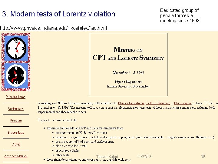 Dedicated group of people formed a meeting since 1998. 3. Modern tests of Lorentz Dedicated group of people formed a meeting since 1998. 3. Modern tests of Lorentz