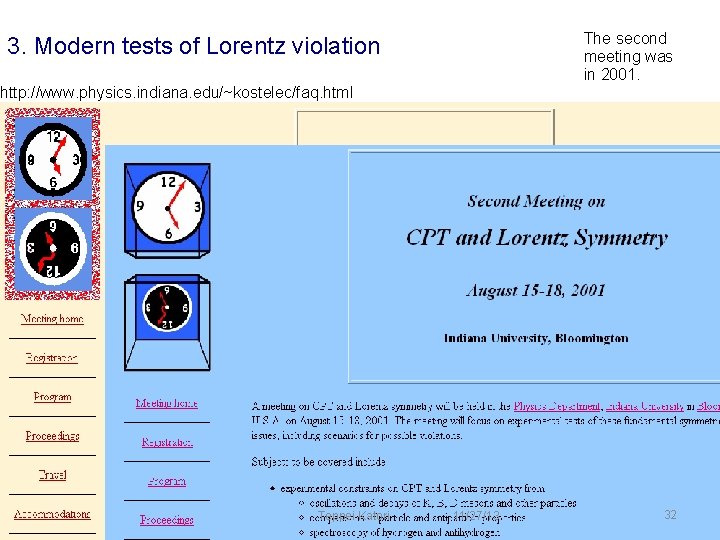 The second meeting was in 2001. 3. Modern tests of Lorentz violation http: //www. The second meeting was in 2001. 3. Modern tests of Lorentz violation http: //www.
