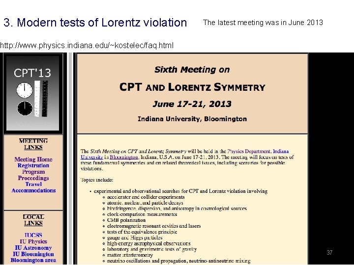 3. Modern tests of Lorentz violation The latest meeting was in June 2013 http: 3. Modern tests of Lorentz violation The latest meeting was in June 2013 http: