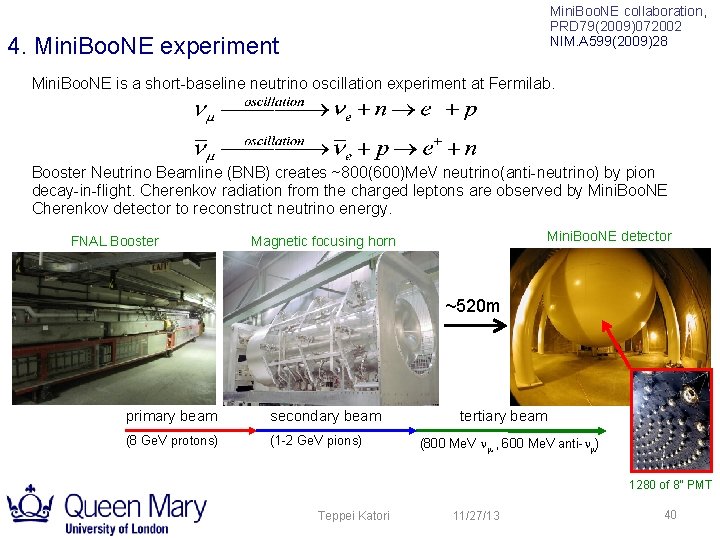 Mini. Boo. NE collaboration, PRD 79(2009)072002 NIM. A 599(2009)28 4. Mini. Boo. NE experiment Mini. Boo. NE collaboration, PRD 79(2009)072002 NIM. A 599(2009)28 4. Mini. Boo. NE experiment
