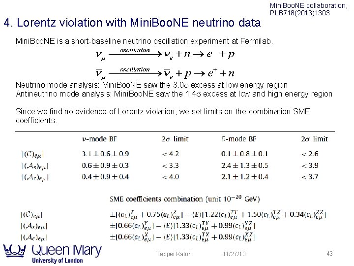 4. Lorentz violation with Mini. Boo. NE neutrino data Mini. Boo. NE collaboration, PLB 4. Lorentz violation with Mini. Boo. NE neutrino data Mini. Boo. NE collaboration, PLB