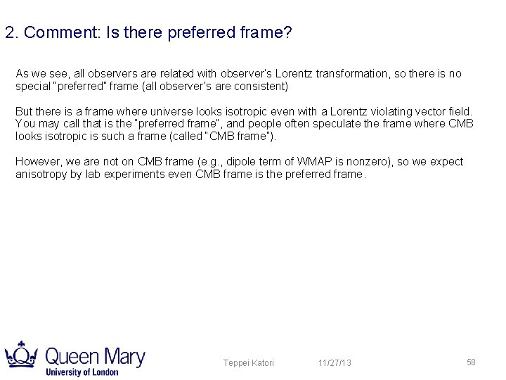 2. Comment: Is there preferred frame? As we see, all observers are related with 2. Comment: Is there preferred frame? As we see, all observers are related with