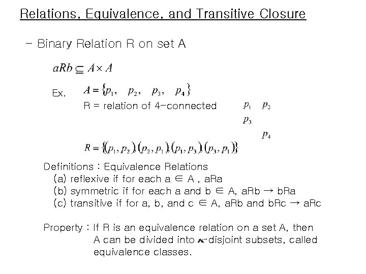 Relations, Equivalence, and Transitive Closure - Binary Relation R on set A Ex. R
