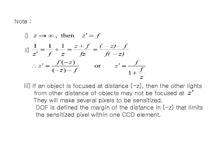 Note : i) iii) If an object is focused at distance (-z), then the
