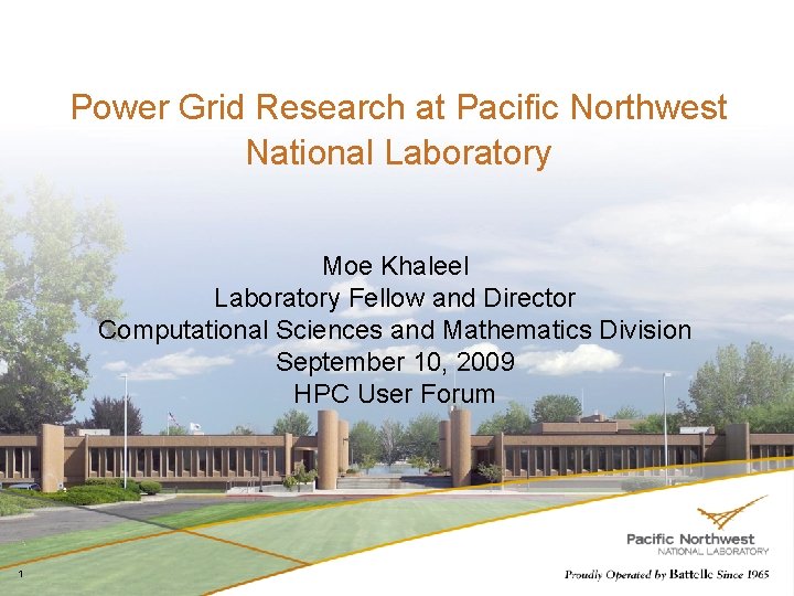 Power Grid Research at Pacific Northwest National Laboratory Moe Khaleel Laboratory Fellow and Director