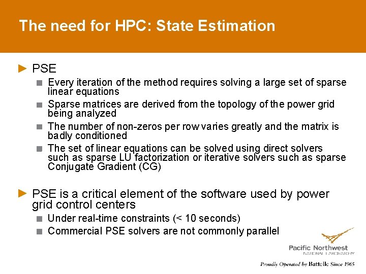 The need for HPC: State Estimation PSE Every iteration of the method requires solving