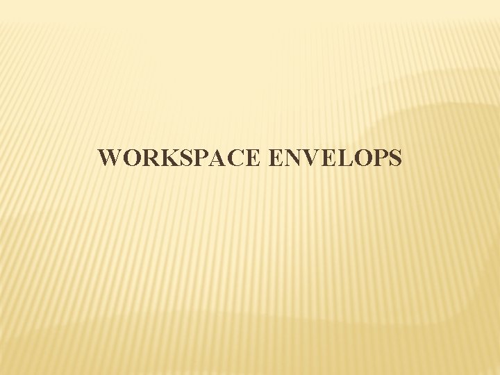 WORKSPACE ENVELOPS 