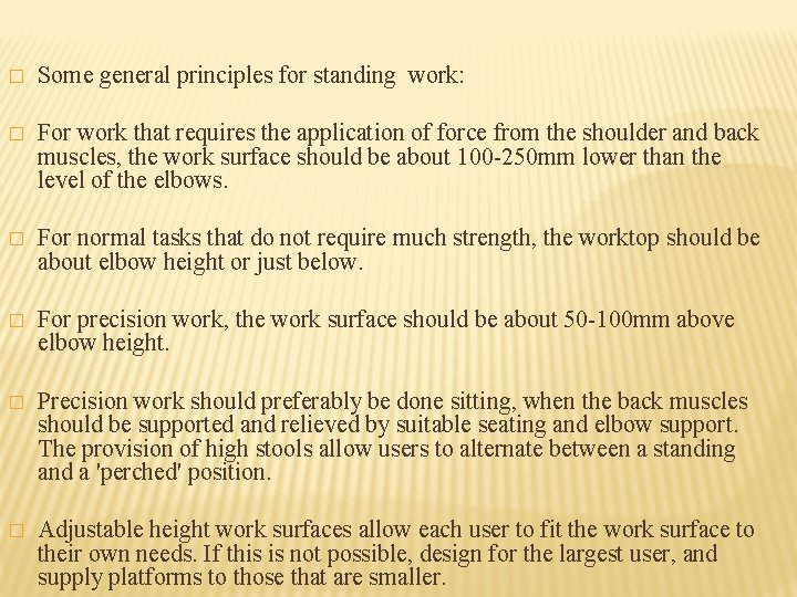 � Some general principles for standing work: � For work that requires the application