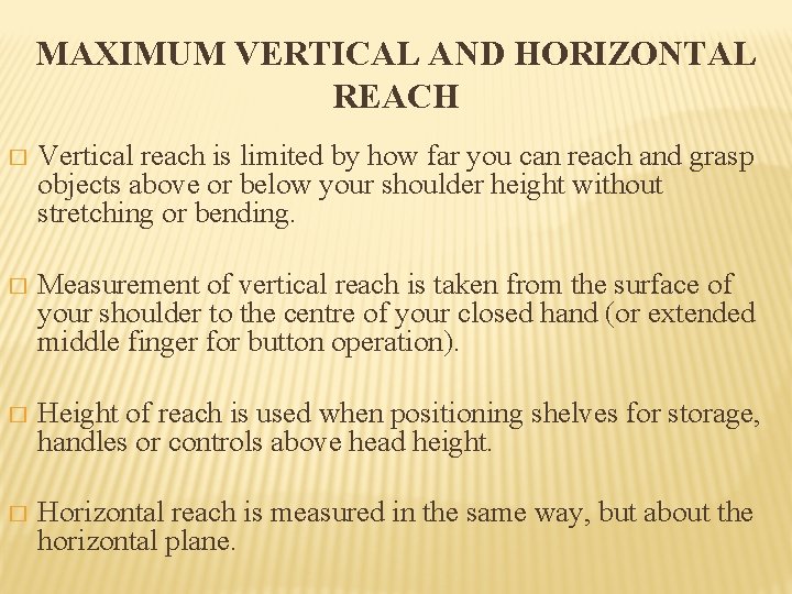 MAXIMUM VERTICAL AND HORIZONTAL REACH � Vertical reach is limited by how far you