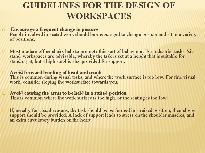GUIDELINES FOR THE DESIGN OF WORKSPACES � Encourage a frequent change in posture People