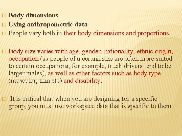 Body dimensions � Using anthropometric data � People vary both in their body dimensions