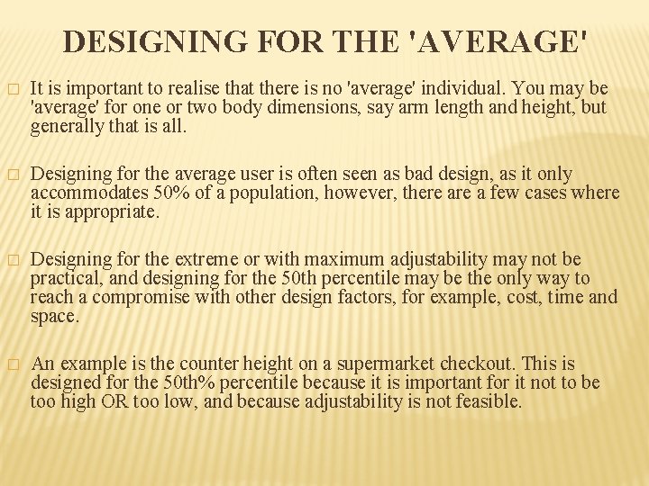 DESIGNING FOR THE 'AVERAGE' � It is important to realise that there is no