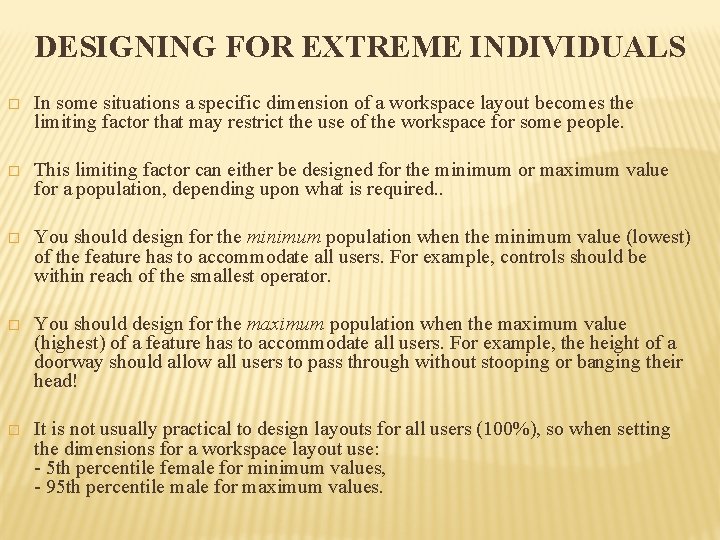 DESIGNING FOR EXTREME INDIVIDUALS � In some situations a specific dimension of a workspace