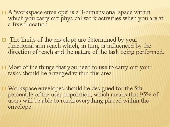 � A 'workspace envelope' is a 3 -dimensional space within which you carry out