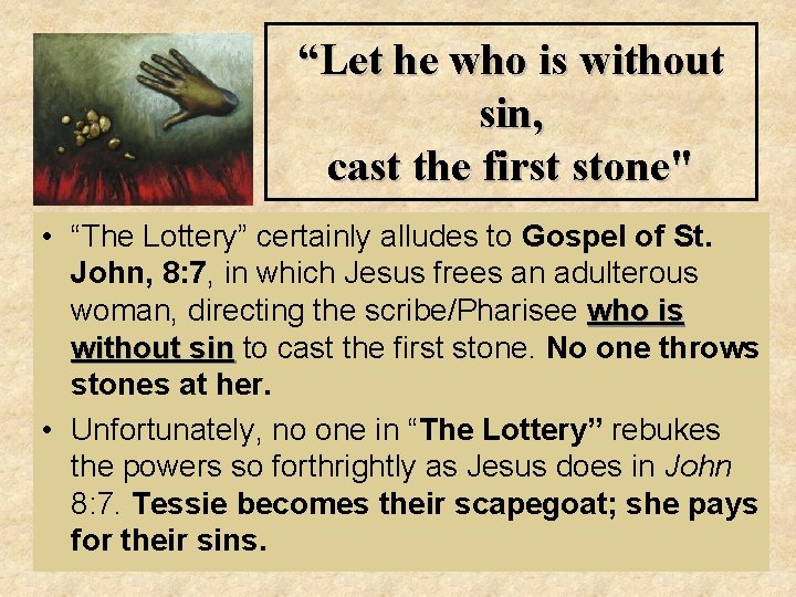 “Let he who is without sin, cast the first stone" • “The Lottery” certainly