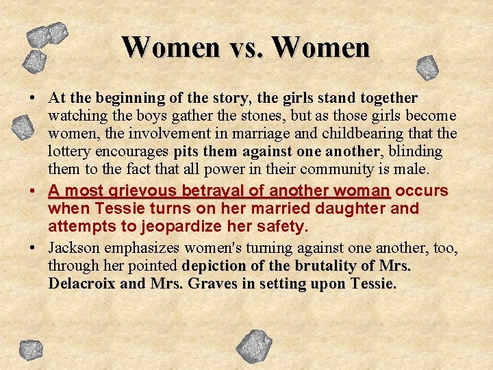 Women vs. Women • At the beginning of the story, the girls stand together
