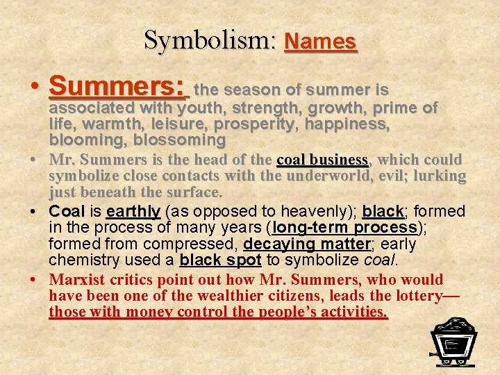 Symbolism: Names • Summers: the season of summer is associated with youth, strength, growth,