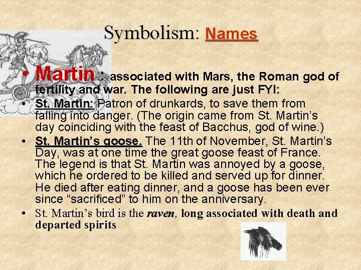 Symbolism: Names • Martin : associated with Mars, the Roman god of • •