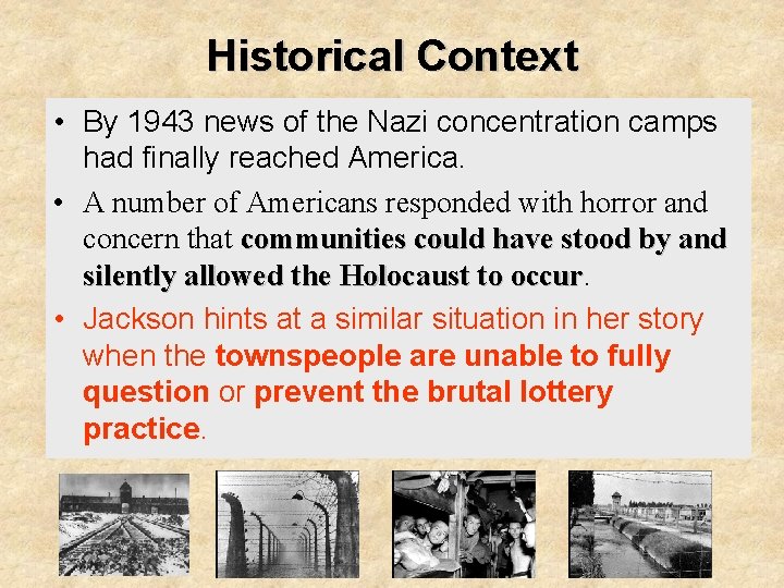 Historical Context • By 1943 news of the Nazi concentration camps had finally reached