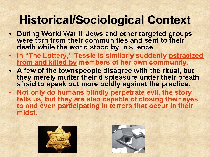 Historical/Sociological Context • During World War II, Jews and other targeted groups were torn