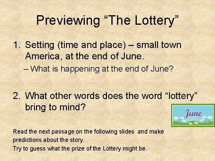 Previewing “The Lottery” 1. Setting (time and place) – small town America, at the