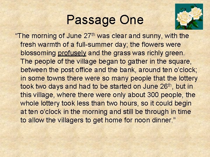 Passage One “The morning of June 27 th was clear and sunny, with the