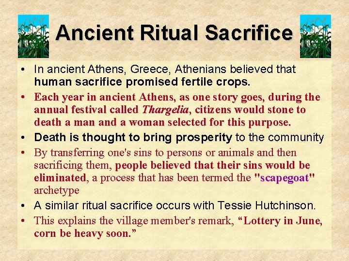 Ancient Ritual Sacrifice • In ancient Athens, Greece, Athenians believed that human sacrifice promised