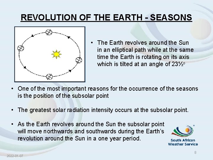 REVOLUTION OF THE EARTH - SEASONS • The Earth revolves around the Sun in