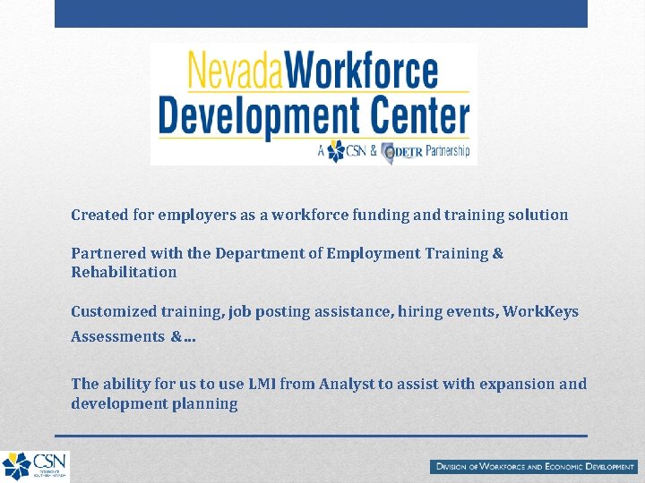 Created for employers as a workforce funding and training solution Partnered with the Department