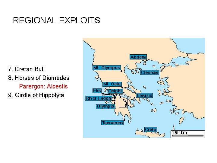 REGIONAL EXPLOITS 7. Cretan Bull 8. Horses of Diomedes Parergon: Alcestis 9. Girdle of