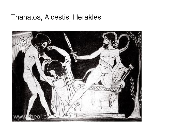 Thanatos, Alcestis, Herakles 