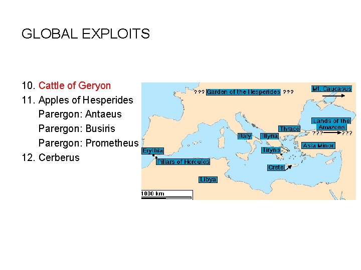GLOBAL EXPLOITS 10. Cattle of Geryon 11. Apples of Hesperides Parergon: Antaeus Parergon: Busiris