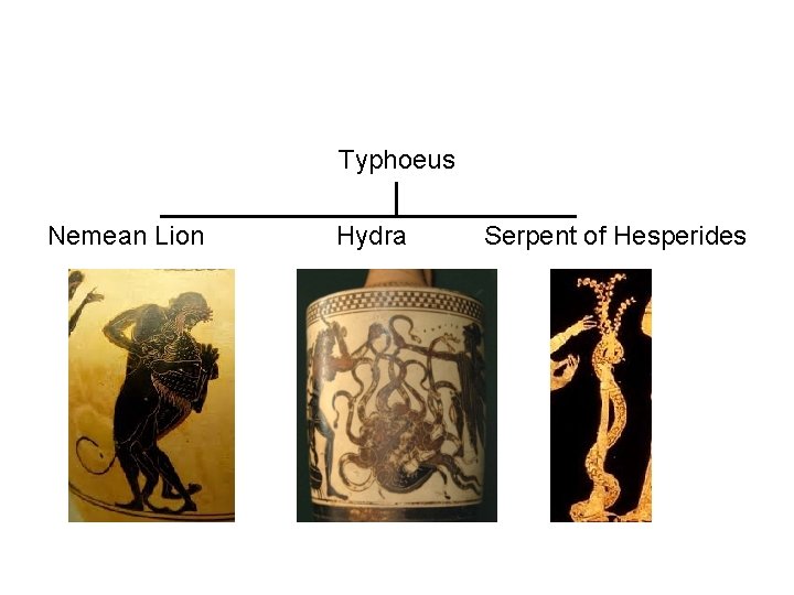 Typhoeus Nemean Lion Hydra Serpent of Hesperides 
