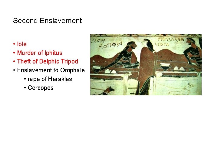 Second Enslavement • Iole • Murder of Iphitus • Theft of Delphic Tripod •