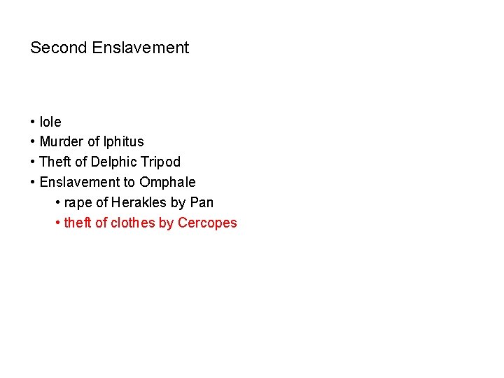 Second Enslavement • Iole • Murder of Iphitus • Theft of Delphic Tripod •