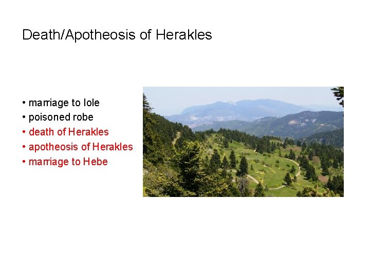 Death/Apotheosis of Herakles • marriage to Iole • poisoned robe • death of Herakles