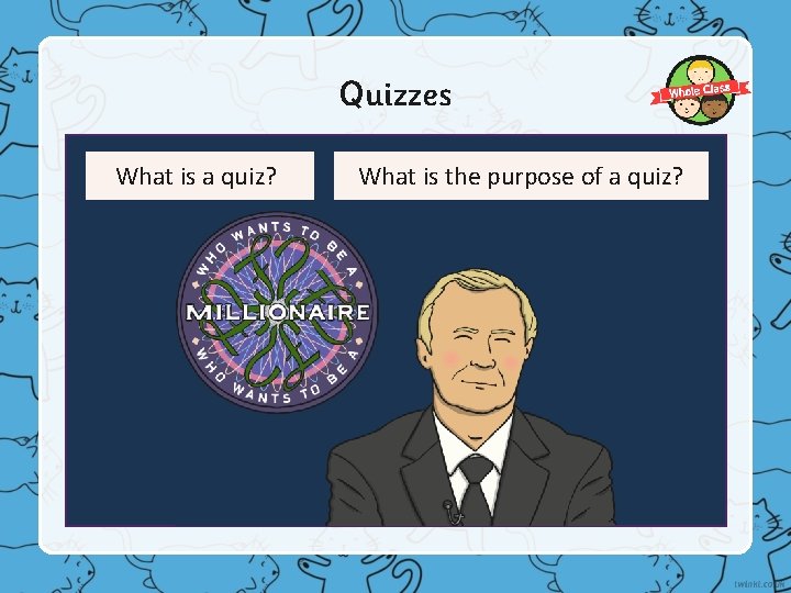 Quizzes What is a quiz? What is the purpose of a quiz? 