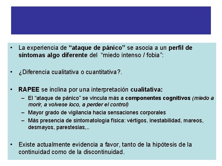 EL TP: CONTINUIDAD VS. DISCONTINUIDAD • La experiencia de “ataque de pánico” se asocia