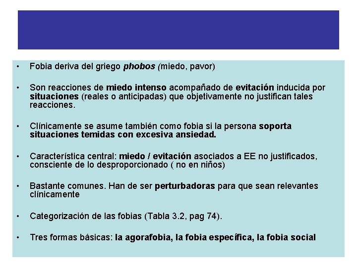 TRASTORNOS FOBICOS • Fobia deriva del griego phobos (miedo, pavor) • Son reacciones de