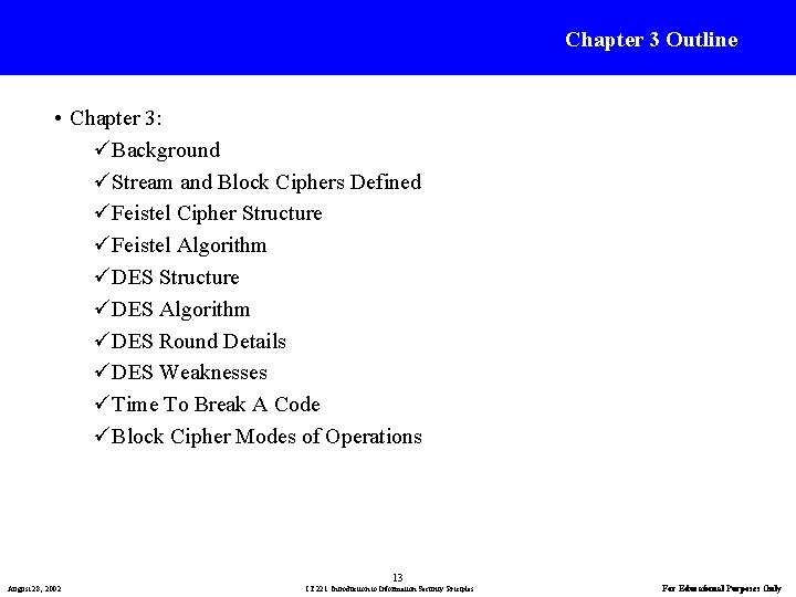 Chapter 3 Outline • Chapter 3: üBackground üStream and Block Ciphers Defined üFeistel Cipher