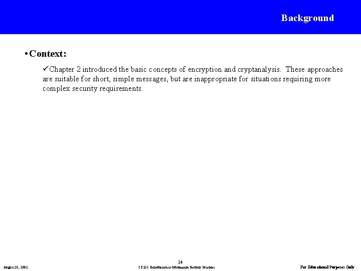 Background • Context: üChapter 2 introduced the basic concepts of encryption and cryptanalysis. These