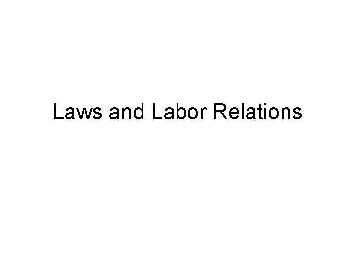 Laws and Labor Relations 