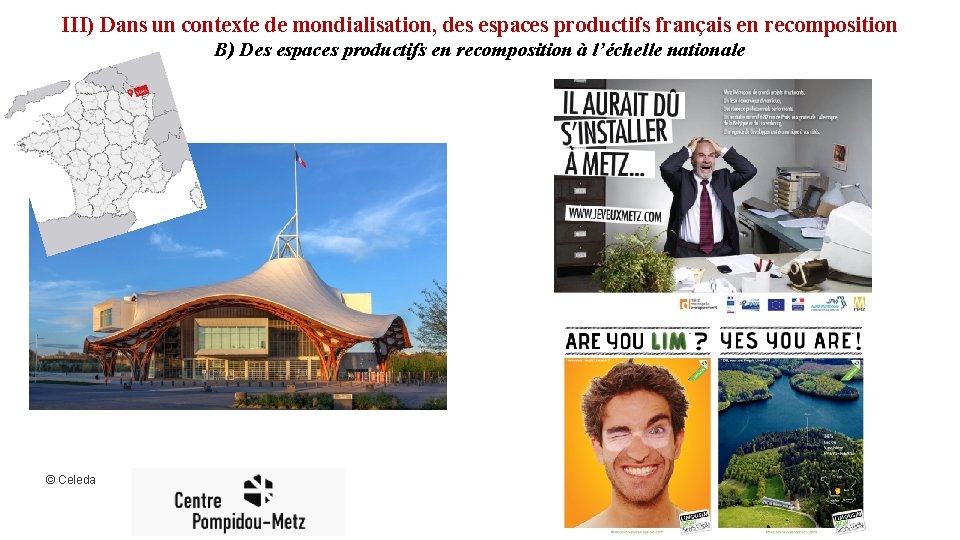 III) Dans un contexte de mondialisation, des espaces productifs français en recomposition B) Des