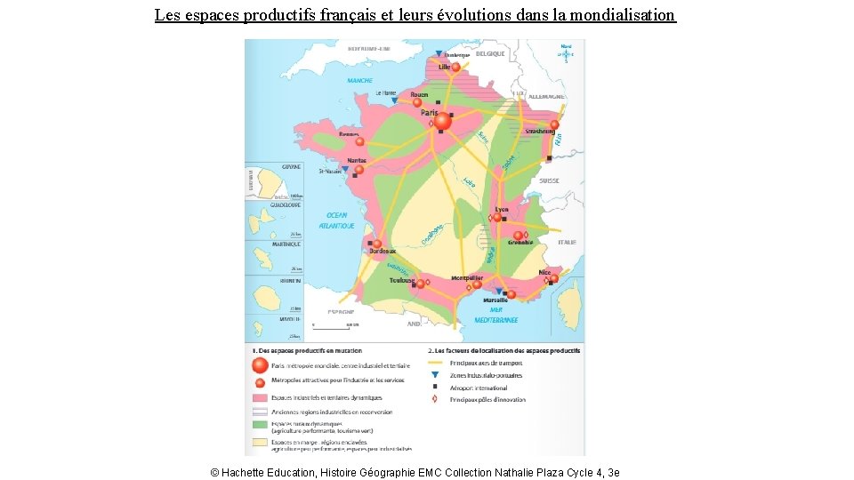 Les espaces productifs français et leurs évolutions dans la mondialisation © Hachette Education, Histoire