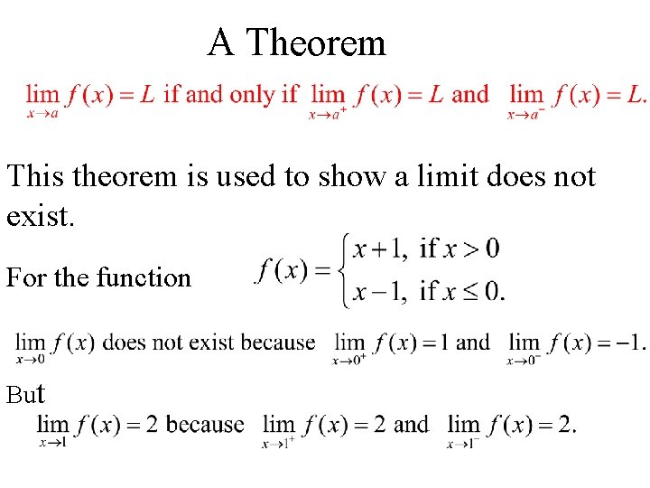 A Theorem This theorem is used to show a limit does not exist. For