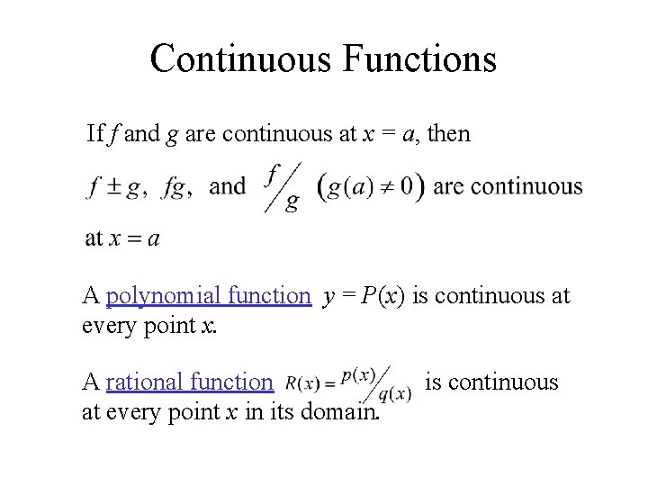 Continuous Functions If f and g are continuous at x = a, then A