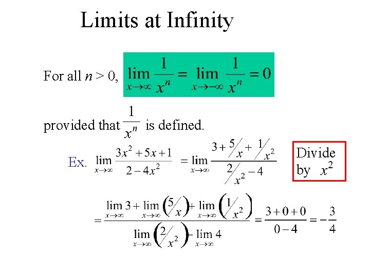 Limits at Infinity For all n > 0, provided that Ex. is defined. Divide